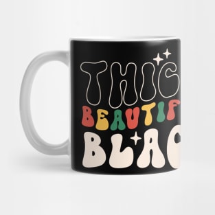 Thick beautiful Black Black Girl Black History Month Gift Mug